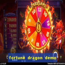 fortune dragon demo aposta de 500